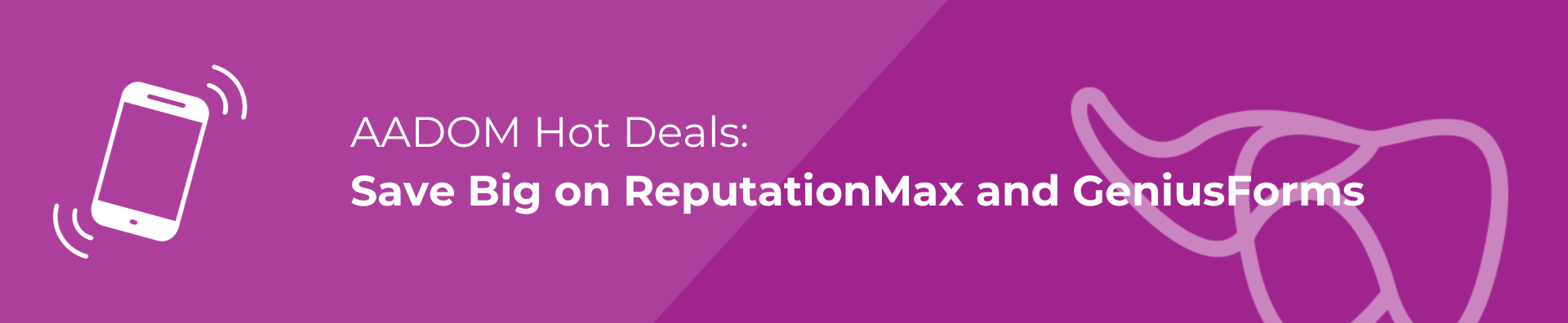 AADOM Save Big on ReputationMax and GeniusForms-1